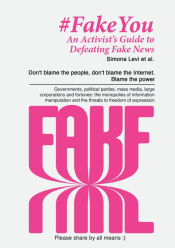 Portada de Fake You - An Activistâ€™s Guide to Defeating Disinformation