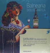 Portada de Balnearia bibliográfica: un percorrido gráfico e bibliográfico das augas minerais en Galicia