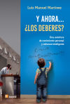 Y Ahora...¿los Deberes?: Una Aventura De Crecimiento Personal Y Esfuerzo Inteligente