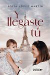 Y llegaste t&uacute;