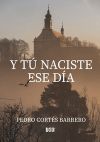 Y tu naciste ese d&iacute;a