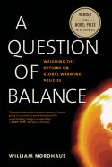 Portada de A Question of Balance: Weighing the Options on Global Warming Policies
