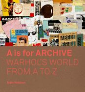 Portada de A is for Archive: Warhol's World from A to Z