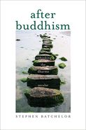 Portada de After Buddhism: Rethinking the Dharma for a Secular Age