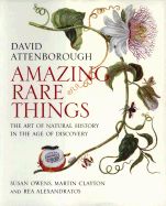 Portada de Amazing Rare Things: The Art of Natural History in the Age of Discovery