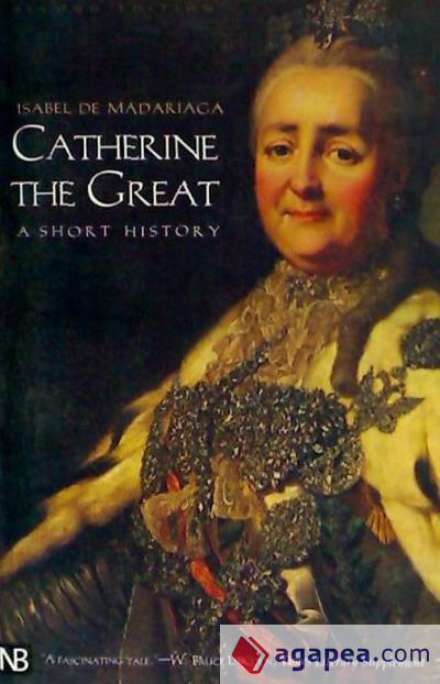 Catherine the Great: A Short History; Second Edition Catherine the Great: A Short History; Second Edition
