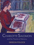 Portada de Charlotte Salomon and the Theatre of Memory