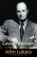 Portada de George Kennan: A Study of Character