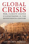 Portada de Global Crisis: War, Climate Change and Catastrophe in the Seventeenth Century