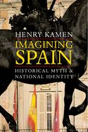 Portada de Imagining Spain: Historical Myth and National Identity