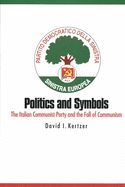 Portada de Politics and Symbols: The Italian Communist Party and the Fall of Communism