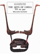 Portada de The Arts of China to A.D. 900