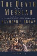 Portada de The Death of the Messiah, Volume 1: From Gethsemane to the Grave: A Commentary on the Passion Narratives in the Four Gospels