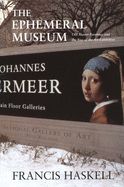 Portada de The Ephemeral Museum: Old Master Paintings and the Rise of the Art Exhibition