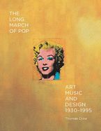 Portada de The Long March of Pop: Art, Music, and Design, 1930-1995