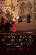 Portada de The Politics of Religion in Early Modern France