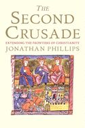 Portada de The Second Crusade: Extending the Frontiers of Christendom
