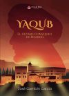 YAQUB El &uacute;ltimo consejero de Boabdil.