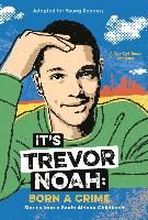 Portada de It's Trevor Noah: Born a Crime: Stories from a South African Childhood (Adapted for Young Readers)