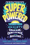 Portada de Superpowered: Transform Anxiety Into Courage, Confidence, and Resilience