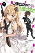 Portada de Combatants Will Be Dispatched!, Vol. 2 (Light Novel)