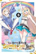 Portada de I've Been Killing Slimes for 300 Years and Maxed Out My Level, Vol. 8 (Manga)