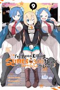 Portada de I've Been Killing Slimes for 300 Years and Maxed Out My Level, Vol. 9 (Manga)
