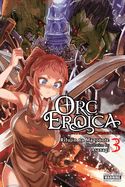 Portada de Orc Eroica, Vol. 3 (Light Novel)