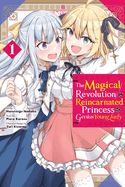 Portada de The Magical Revolution of the Reincarnated Princess and the Genius Young Lady, Vol. 1 (Manga)