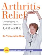 Portada de Arthritis Relief: Chinese Qigong for Healing and Prevention