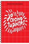 YO COCINO TÚ PINTAS