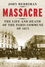 Portada de Massacre â€“ The Life and Death of the Paris Commune of 1871