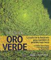 Yasuní, oro verde : la lucha de la Amazonía para mantener el petróleo bajo tierra