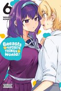 Portada de Breasts Are My Favorite Things in the World!, Vol. 6