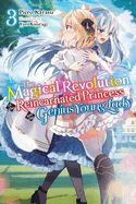 Portada de The Magical Revolution of the Reincarnated Princess and the Genius Young Lady, Vol. 3 (Novel)