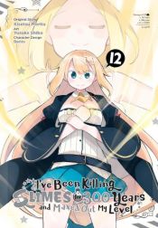 Portada de I've Been Killing Slimes for 300 Years and Maxed Out My Level, Vol. 12 (Manga)
