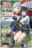 Portada de Reborn to Master the Blade: From Hero-King to Extraordinary Squire, Vol. 2 (Manga)