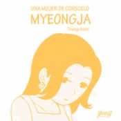 Portada de UNA MUJER DE CONSUELO. MYEONGJA