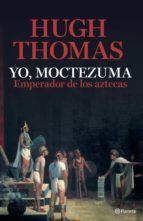 Portada de Yo, Moctezuma, emperador de los aztecas (Ebook)