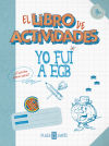 Yo Fui A Egb. El Libro De Actividades De Díaz, Jorge; Ikaz, Javier