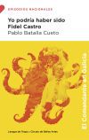 Yo podr&iacute;a haber sido Fidel Castro