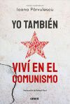 Yo tambi&eacute;n viv&iacute; en el comunismo