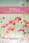 Yoga, viaje al coraz&oacute;n