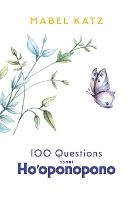 Portada de 100 Questions about Hoâ€™oponopono