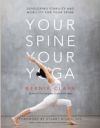 Your Spine, Your Yoga: Developing Stability and Mobility for Your Spine