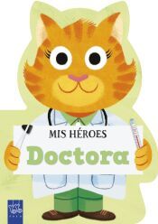Portada de Mis h&eacute;roes. Doctora
