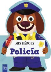 Portada de Mis h&eacute;roes. Polic&iacute;a