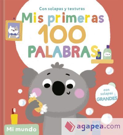 Mis primeras 100 palabras con texturas. Mi mundo Mis primeras 100 palabras con texturas. Mi mundo