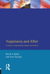 Yugoslavia and After