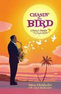 Portada de Chasing the Bird: Charlie Parker in California